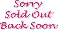Sorry 
Sold Out
Back Soon